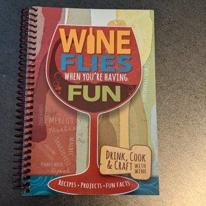 Wine Flies When Your Having Fun Cook & Craft Book